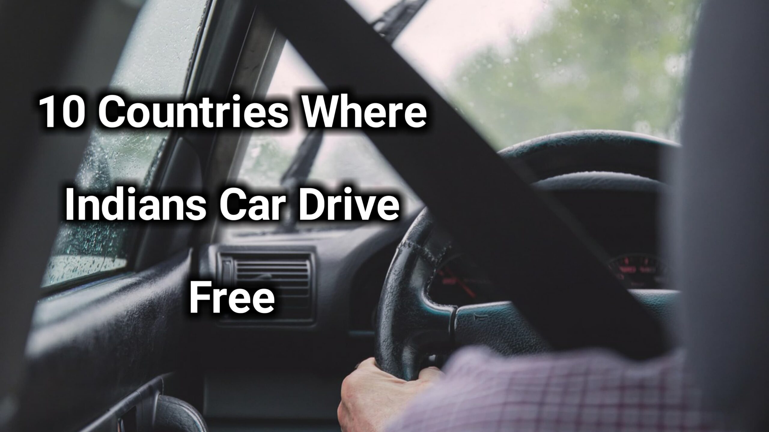 इन देशो में भारतीय कर सकते है फ्री ड्राइविंग| 10 Countries Where Indians Car Drive Free