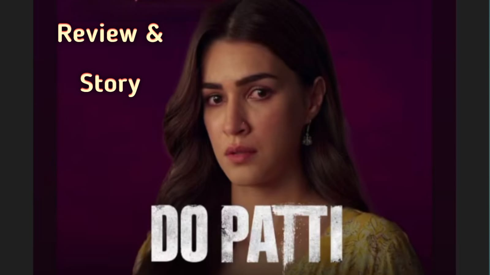 Do Patti Review, Story & Cast 2024