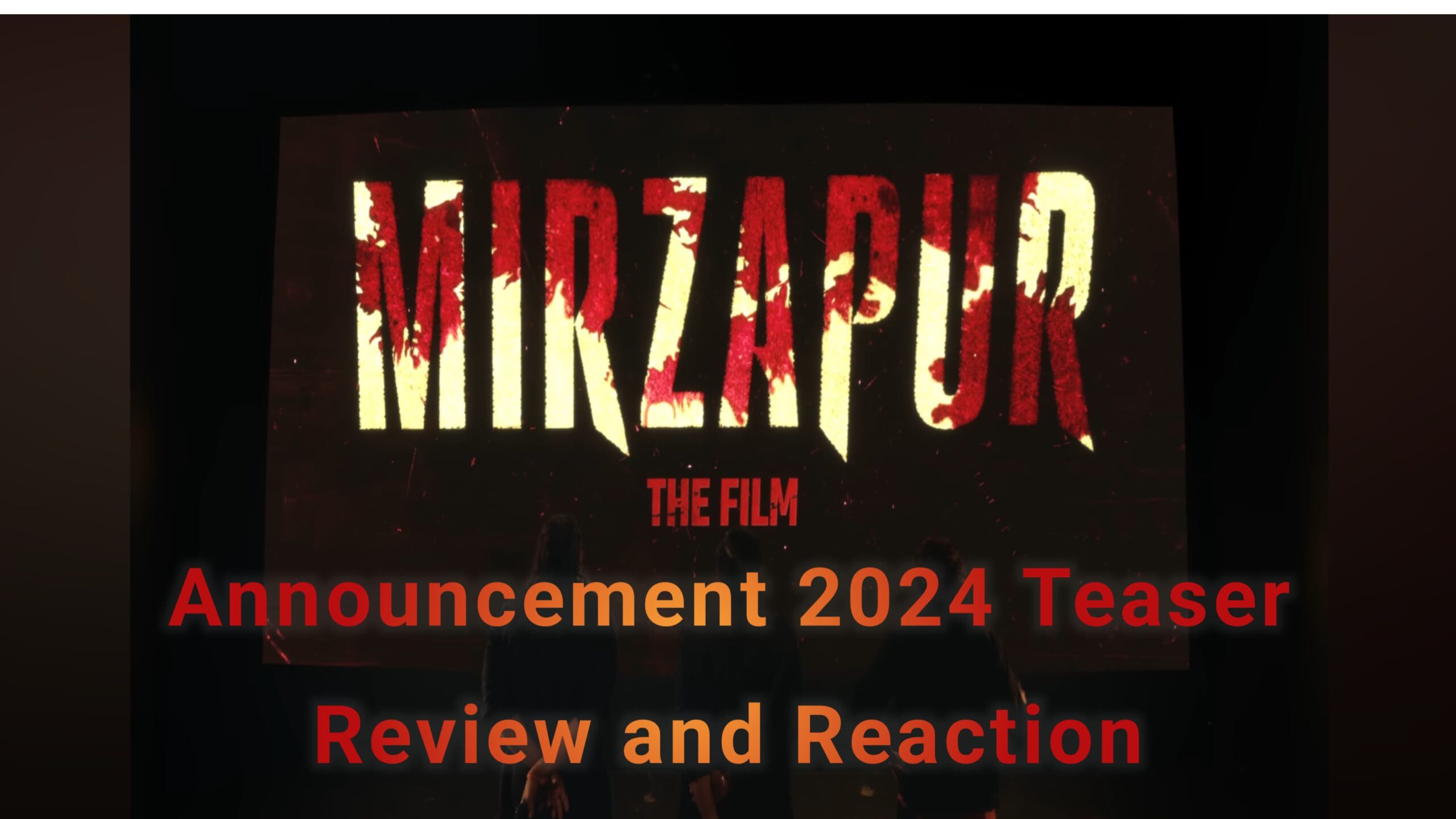 Mirzapur The Film Announcement 2024 Teaser Review and Reaction